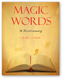 Strange & Unusual References : Magic Words: A Dictionary